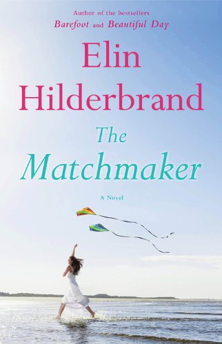 The Matchmaker: A Novel by Elin Hilderbrand