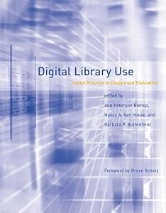 Digital Library Use: Social Practice in Design and Evaluation (Digital Libraries and Electronic Publishing) by Takeo Pfeil Hoshi