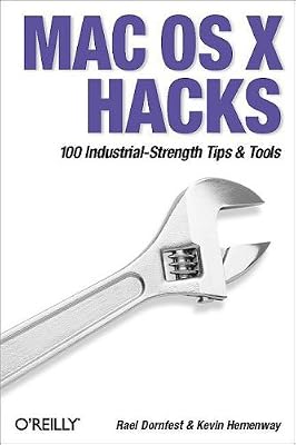 Mac OS X Hacks: 100 Industrial-Strength Tips & Tricks