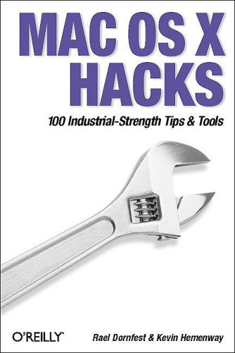 Mac OS X Hacks: 100 Industrial-Strength Tips & Tricks by Rael Dornfest