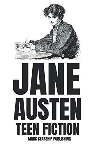 JANE AUSTEN TEEN FICTION by JANE AUSTEN