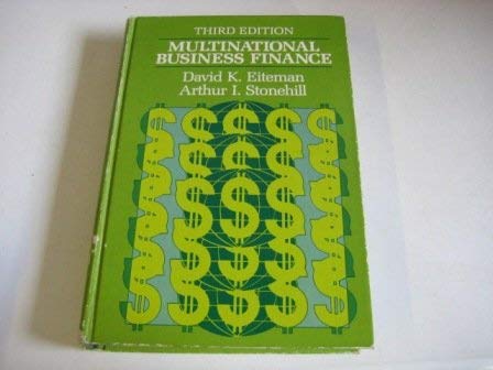 Multinational Business Finance by Arthur I. Eiteman, David K and Stonehill