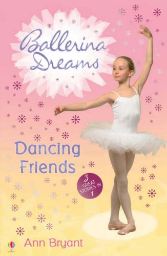 Ballerina Dreams: Dancing Friends, Books 4-6 by Ann Bryant