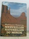 Dictionnaire illustré des merveilles naturelles du monde