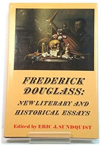 Frederick Douglass: New Literary and Historical Essays (Cambridge Studies in American Literature and Culture, Series Number 49) by Eric J. Sundquist