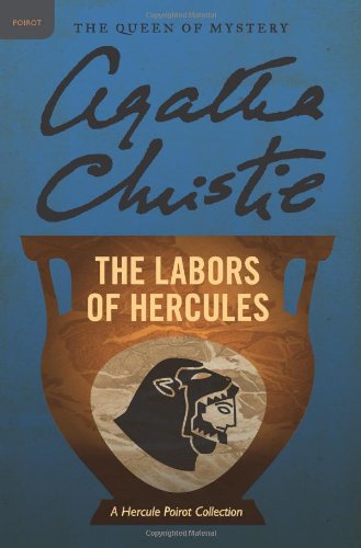 The Labors of Hercules: A Hercule Poirot Collection by Agatha Christie