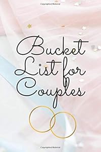 Bucket list for couples: bucket list for married couples, write down a list of the things you always wanted to do together by Yvonne Iness