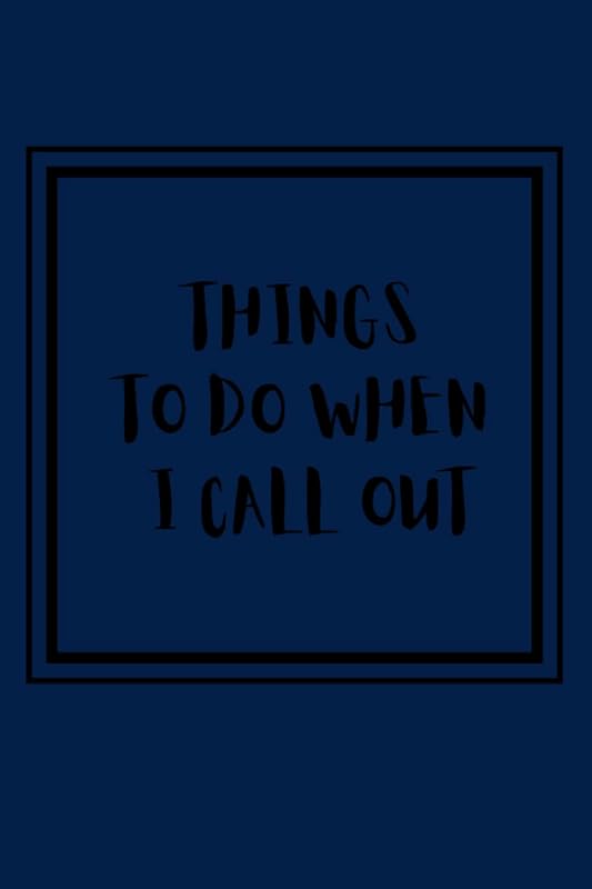 My List Of Things To Do When I Call Out Journal-100 Pages by Funny Journals