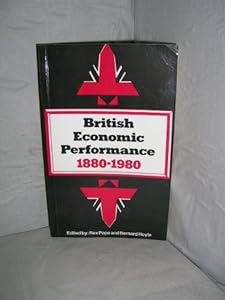 British Economic Performance: 1880-1980 by Rex Pope