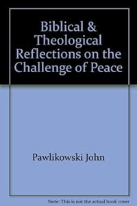 Biblical & Theological Reflections on the Challenge of Peace by Donald Senior