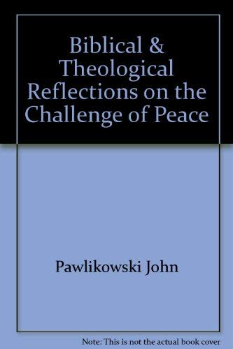 Biblical & Theological Reflections on the Challenge of Peace by Donald Senior