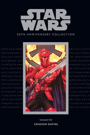 Star Wars 30th Anniversary Collection, Volume 10: Crimson Empire by Randy Stradley