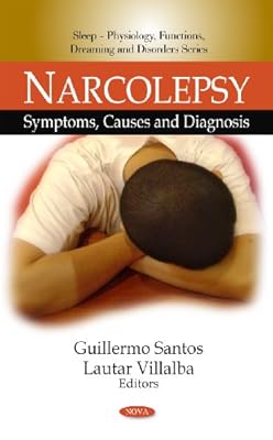 Narcolepsy: Symptoms, Causes and Diagnosis (Sleep - Physiology, Functions, Dreaming and Disorders)