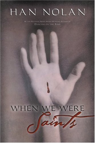 When We Were Saints by Han Nolan
