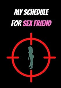 MY SCHEDULE FOR SEX FRIEND: SEX AND LOVE