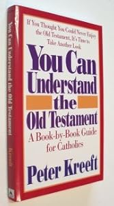 You Can Understand the Old Testament: A Book-By-Book Guide for Catholics