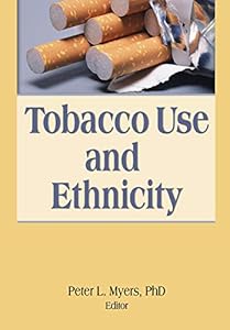 Tobacco Use and Ethnicity by Peter L Myers