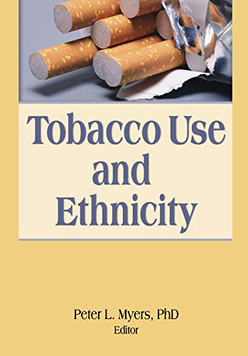 Tobacco Use and Ethnicity by Peter L Myers