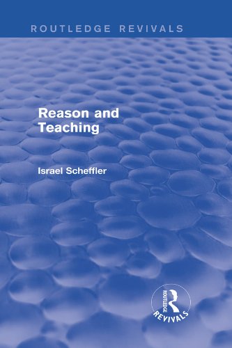 Reason and Teaching (Routledge Revivals) by Israel Scheffler
