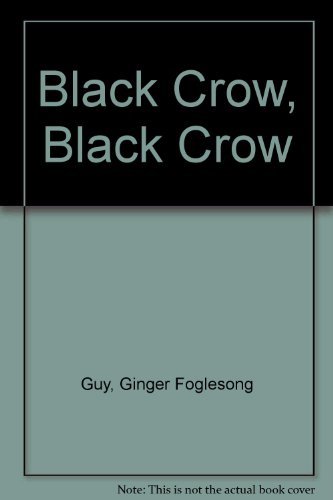 Black Crow, Black Crow by Ginger Foglesong Guy