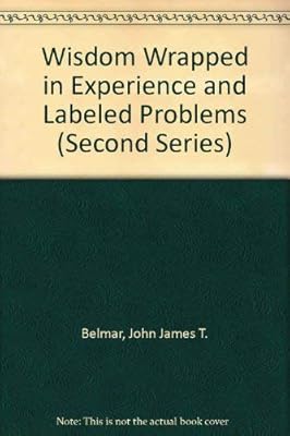 Wisdom Wrapped in Experience and Labeled Problems (Second Series)