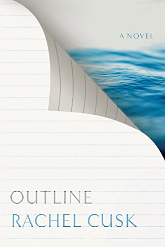 Outline: A Novel by Rachel Cusk