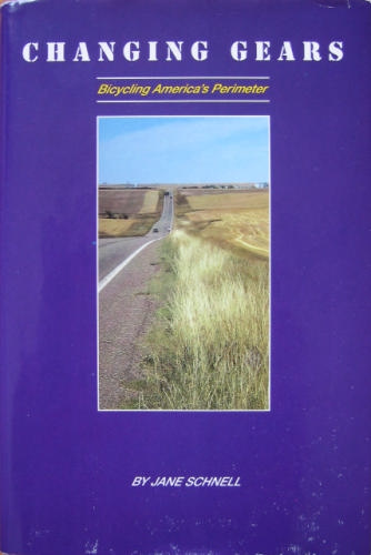Changing Gears: Bicycling America's Perimeter by Jane Schnell