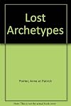 Lost archetypes