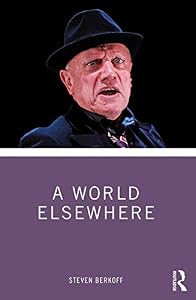 A World Elsewhere by Steven Berkoff