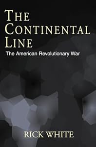 The Continental Line: American Revolutionary War