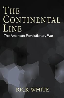 The Continental Line: American Revolutionary War