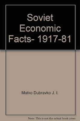 Soviet Economic Facts, 1917-81