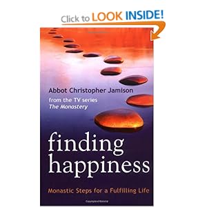 Finding Happiness: Monastic Steps For A Fulfilling Life