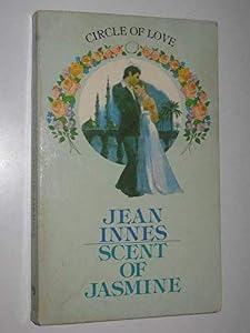 Scent of Jasmine (Circle of Love) by Jean Innes
