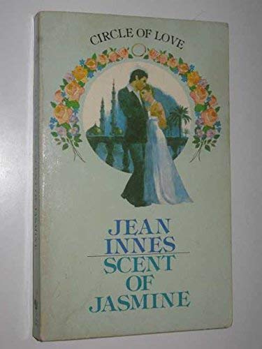Scent of Jasmine (Circle of Love) by Jean Innes