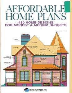 Affordable Home Plans: 429 Home Designs for Modest and Medium Budgets by Home Planners Inc