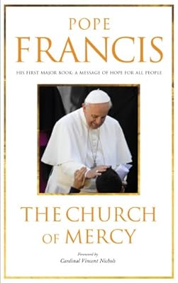 The Church of Mercy: His First Major Book: A Message of Hope for All People