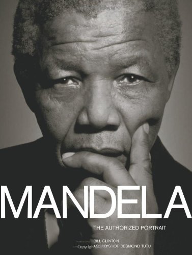 Mandela: The Authorized Portrait by Bill Clinton