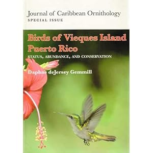 Birds of Vieques Island Puerto Rico: Status, Abundance, and Conservation (Journal of Caribbean Ornithology) by Daphne Dejersey Gemmill