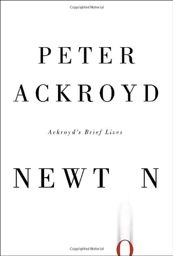 Newton (Ackroyd's Brief Lives) by Peter Ackroyd
