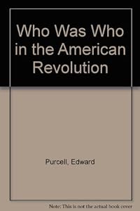 Who Was Who in the American Revolution