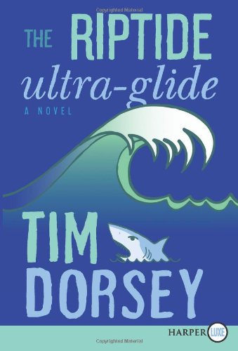 The Riptide Ultra-Glide LP: A Novel by Tim Dorsey