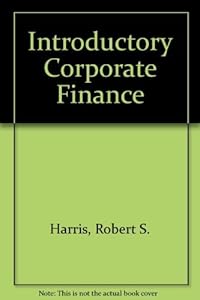 Introductory corporate finance by Robert S Harris