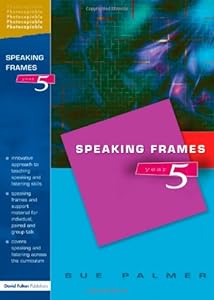 Speaking Frames -- Year 5 by Sue Palmer