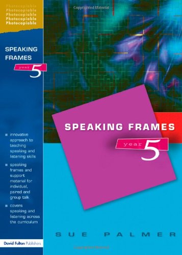 Speaking Frames -- Year 5 by Sue Palmer