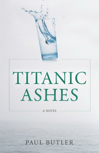 Titanic Ashes by Paul Butler