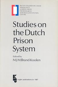 Studies on the Dutch prison system (Dutch studies on crime and justice)