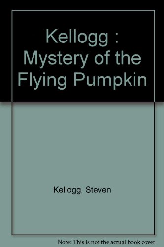 The Mystery of the Flying Orange Pumpkin by Steven Kellogg