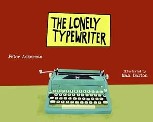 The Lonely Typewriter by Peter Ackerman  ,