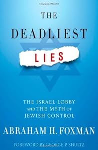 The Deadliest Lies: The Israel Lobby and the Myth of Jewish Control